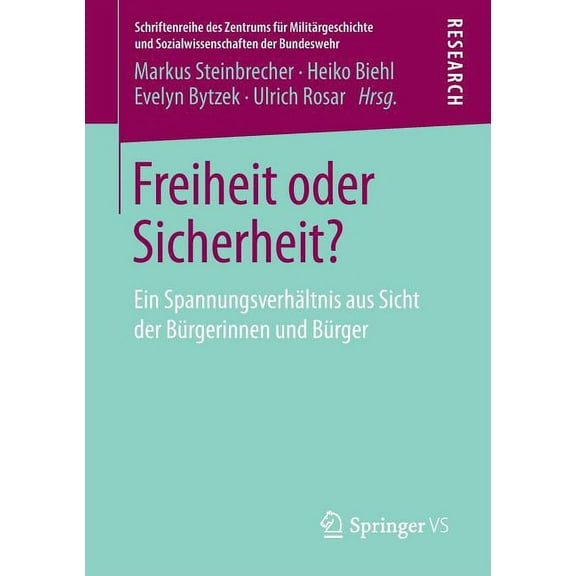 Schriftenreihe Des Zentrums FÃ¼r MilitÃ¤rg Freiheit Oder Sicherheit?: Ein SpannungsverhÃ¤ltnis Aus Sicht Der BÃ¼rgerinnen Und BÃ¼rger, (Paperback)