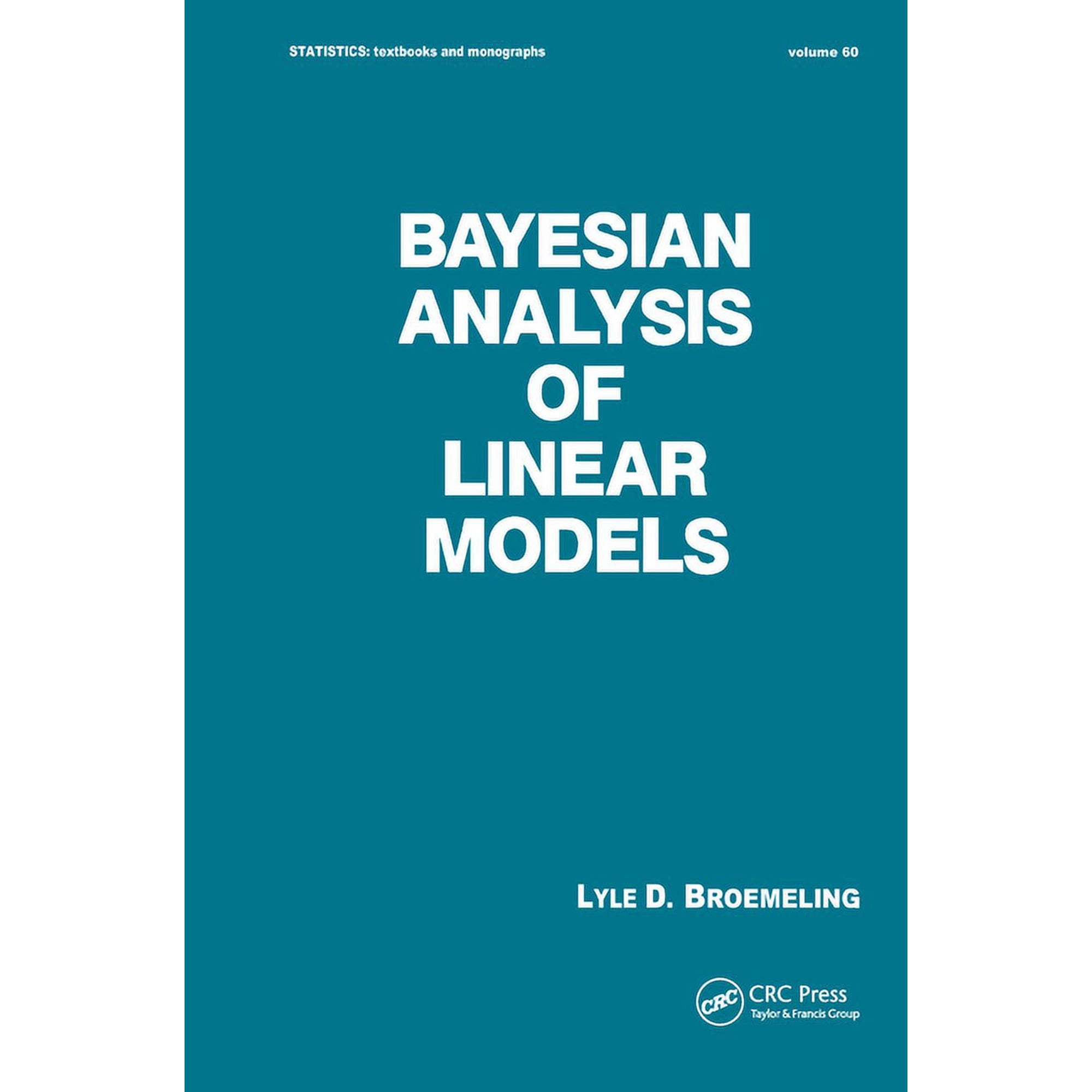 Statistics: A Textbooks and Monographs Bayesian Analysis of Linear Models (Hardcover)