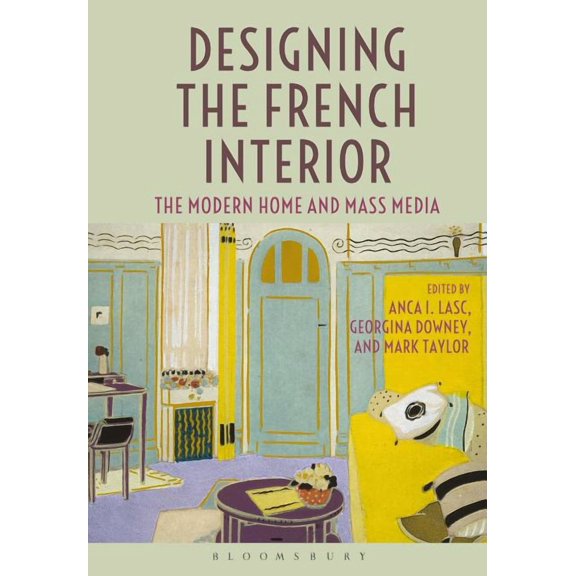 Designing the French Interior: The Modern Home and Mass Media, (Paperback)