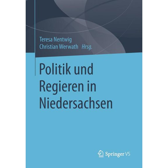 Politik Und Regieren in Niedersachsen, (Paperback)