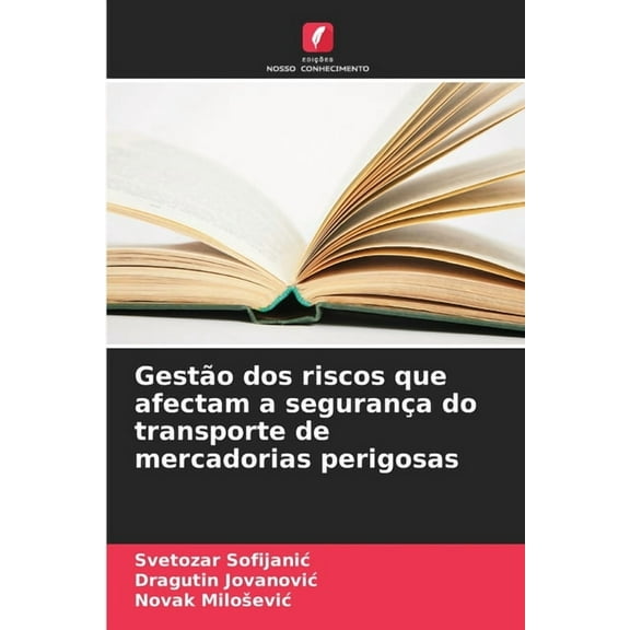 Gestão dos riscos que afectam a segurança do transporte de mercadorias perigosas, (Paperback)
