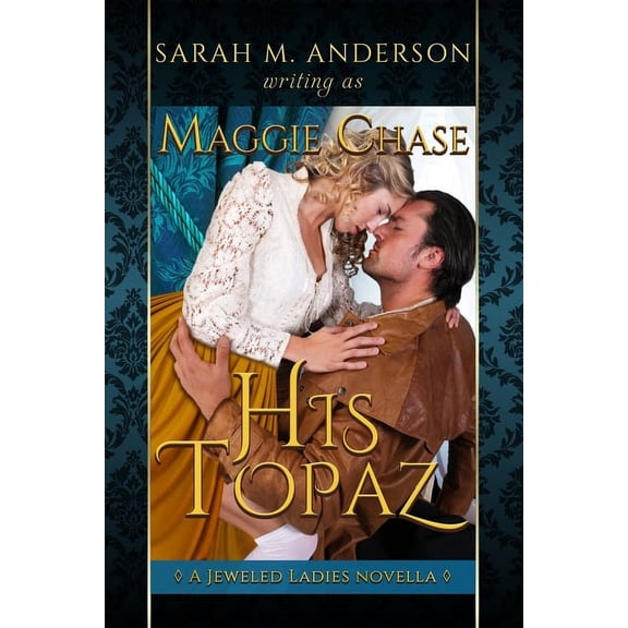 The Jeweled Ladies: His Topaz: A Historical Western Romance (Paperback)