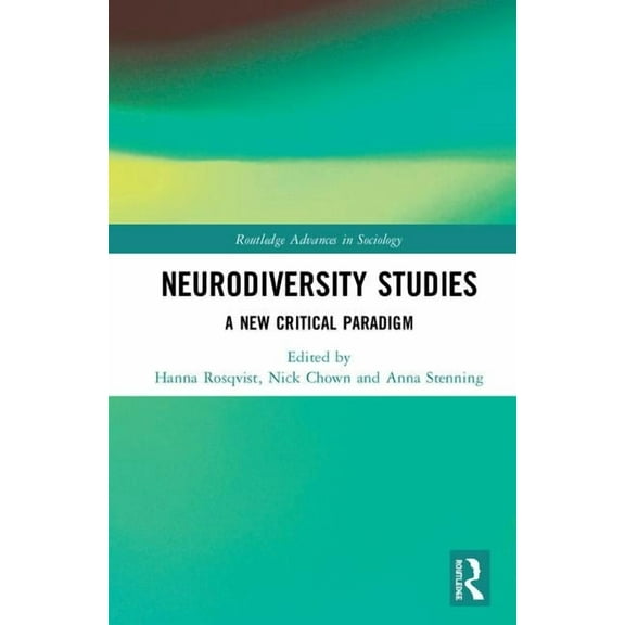 Routledge Advances in Sociology Neurodiversity Studies: A New Critical Paradigm, (Hardcover)