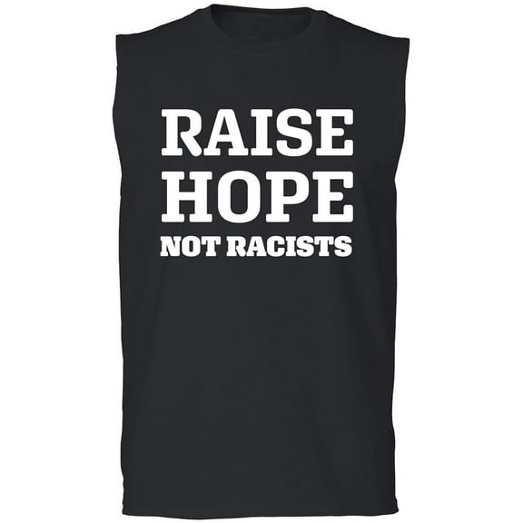 Raise Hope Not Racists Adult Sleeveless Tee