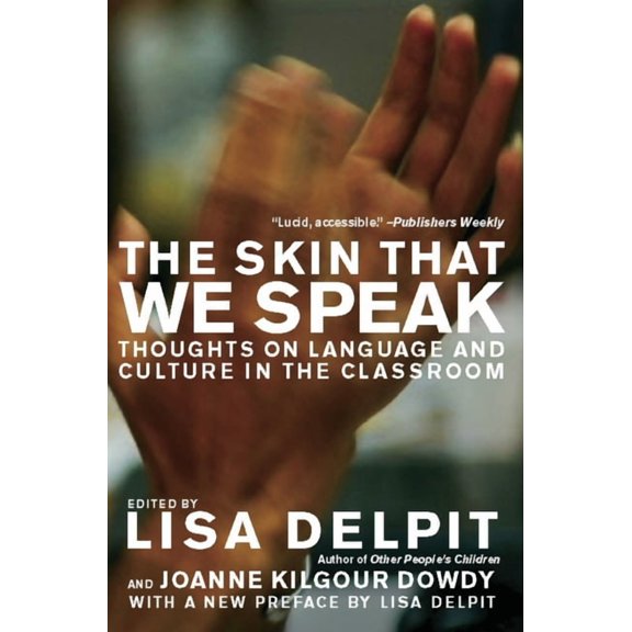 The Skin That We Speak: Thoughts on Language and Culture in the Classroom, (Paperback)