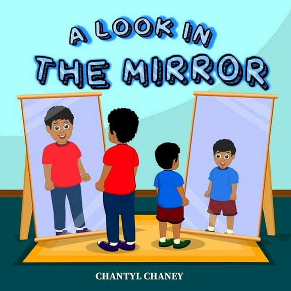 A Look In The Mirror: A Self-Love & Positive Affirmations Book For Kids (Paperback) by Chantyl Chaney