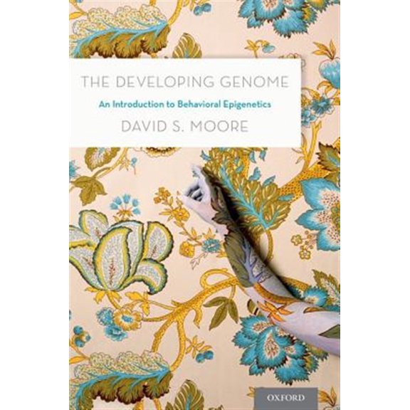 Pre-Owned The Developing Genome: An Introduction to Behavioral Epigenetics (Hardcover) 0199922349 9780199922345