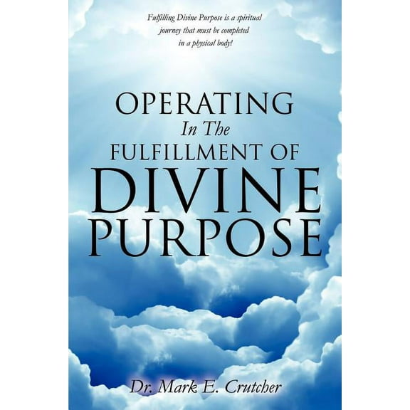 Operating In The Fulfillment Of Divine Purpose, (Paperback)