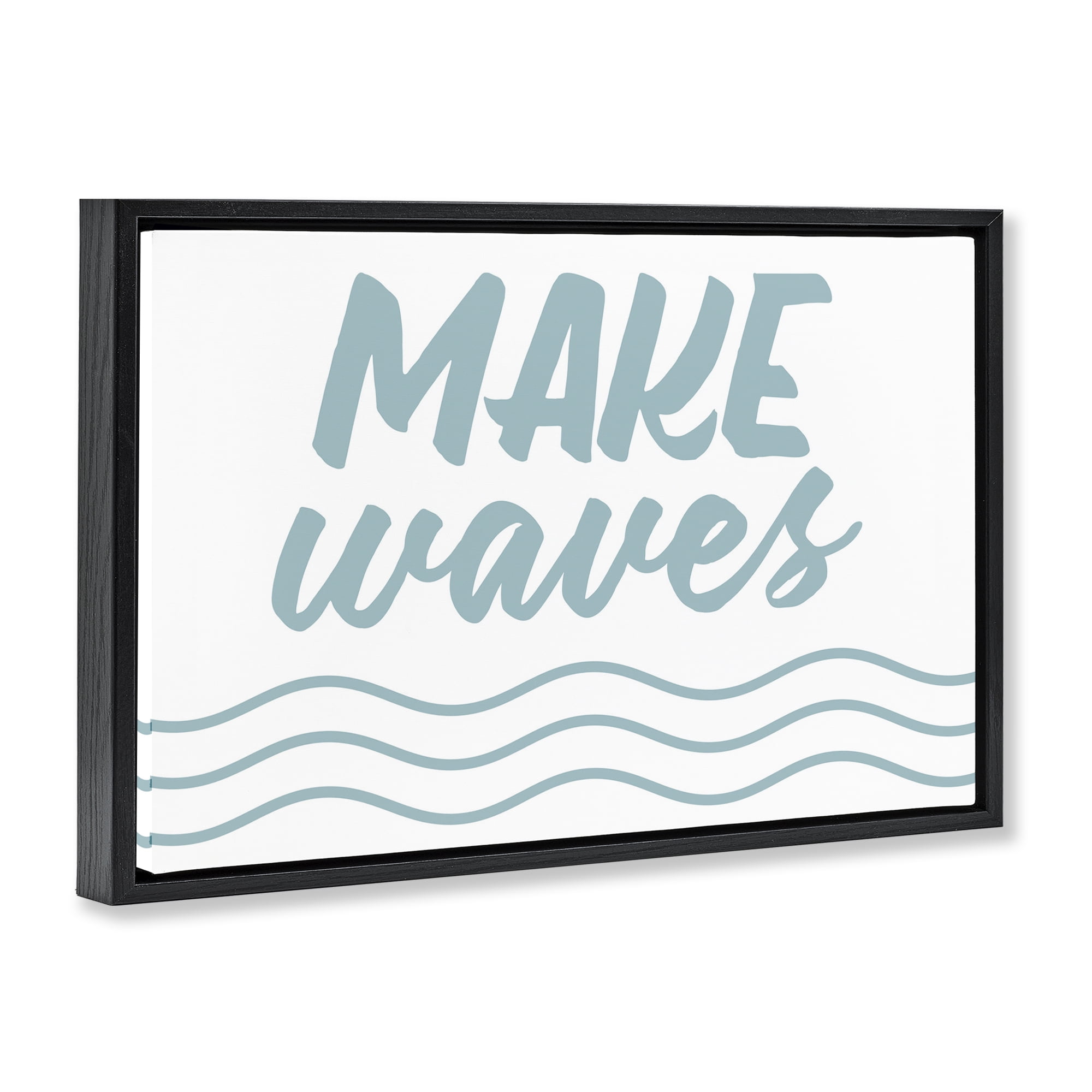 Stupell Industries Make Waves on White Typography Painting Black Floater Framed Canvas Art Print Wall Art, 25 x 17