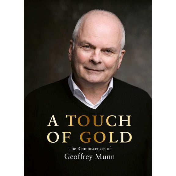 Pre-Owned A Touch of Gold: The Reminiscences of Geoffrey Munn (Hardcover) 1788841972 9781788841979