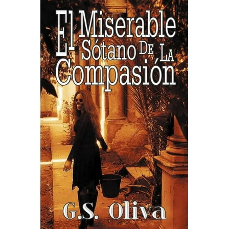 El Miserable S Tano de La Compasi N (Paperback)