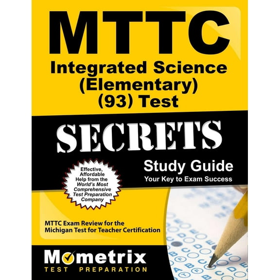 Mttc Integrated Science (Elementary) (93) Test Secrets Study Guide : Mttc Exam Review for the Michigan Test for Teacher Certification (Paperback)