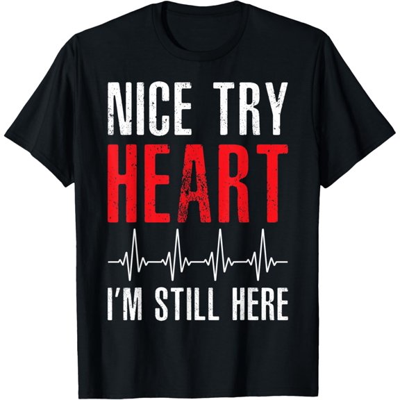 Heart I'm Here Heart Surgery Patients Heart Attack Recovery T-Shirt