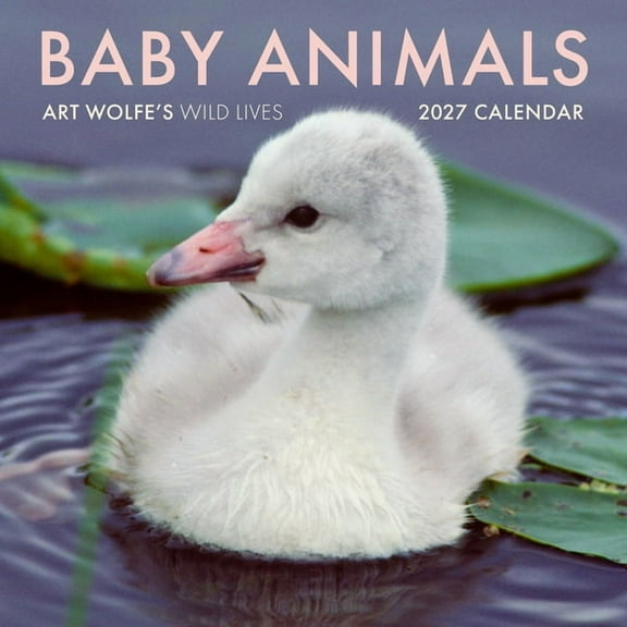 2027 Baby Animals Wall Calendar: Art Wolfe's Wild Lives, (Paperback)