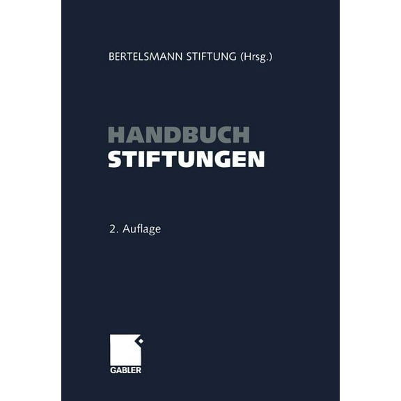 Handbuch Stiftungen: Ziele -- Projekte -- Management -- Rechtliche Gestaltung, (Paperback)