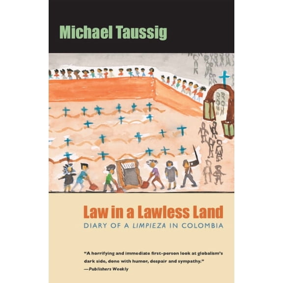 Law in a Lawless Land: Diary of a Limpieza in Colombia, (Paperback)