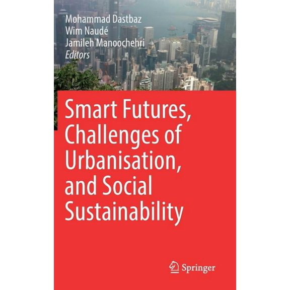 Smart Futures, Challenges of Urbanisation, and Social Sustainability, (Hardcover)