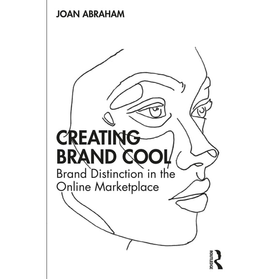 Creating Brand Cool: Brand Distinction in the Online Marketplace, (Paperback)