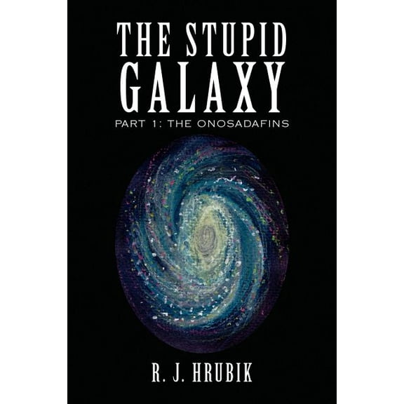Stupid Galaxy : Part 1: the Onosadafins