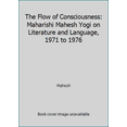 thumbnail image 1 of Pre-Owned The Flow of Consciousness: Maharishi Mahesh Yogi on Literature and Language, 1971 to 1976 (Paperback) 0923569332 9780923569334, 1 of 1