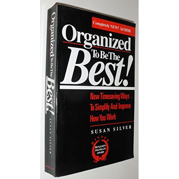 Pre-Owned Organized to Be the Best! : New Timesaving Ways to Simplify and Improve How You Work