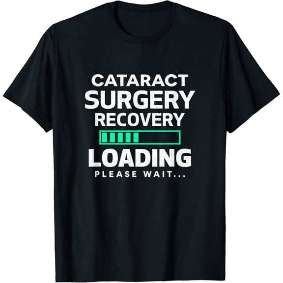 Exquisite and comfortable-Cataract Surgery Recovery Progress Get Well Soon T-Shirt