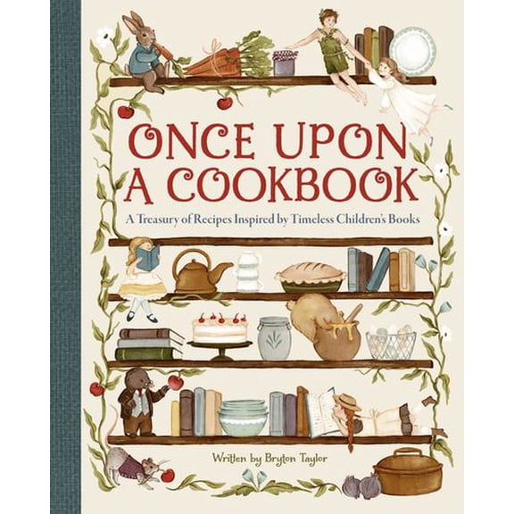 Once Upon a Cookbook: A Treasury of Recipes Inspired by Timeless Children's Books
