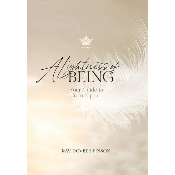 A Lightness of Being: Your Guide to Yom Kippur, (Hardcover)
