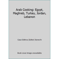 thumbnail image 1 of Pre-Owned Arab Cooking: Egypt, Maghreb, Turkey, Jordan, Lebanon (Paperback) 8847604834 9788847604834, 1 of 1