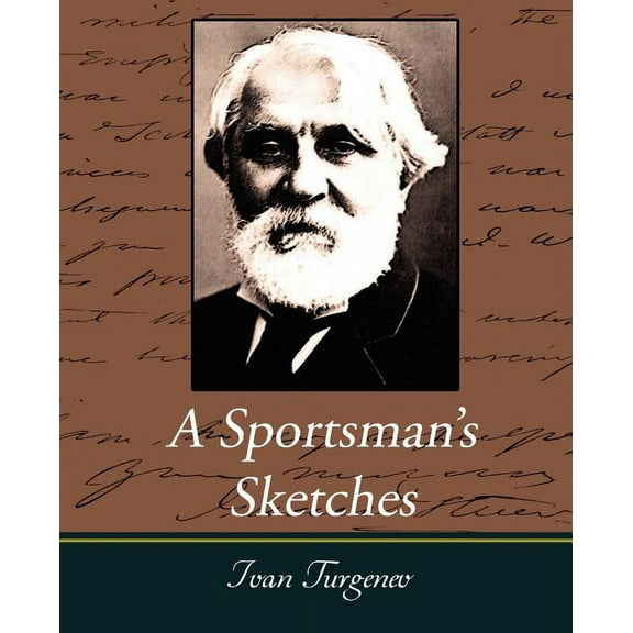 A Sportsman's Sketches Works of Ivan Turgenev, Vol. I, (Paperback)