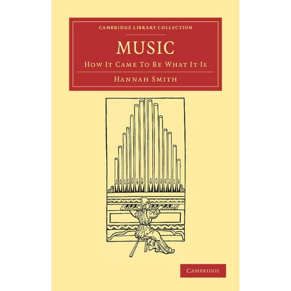 Cambridge Library Collection - Music Music: How It Came to Be What It Is, (Paperback)