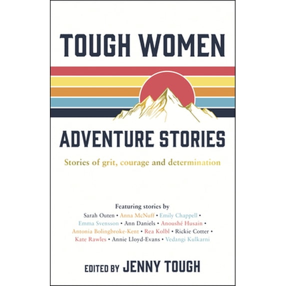 Pre-Owned Tough Women Adventure Stories: Stories of Grit, Courage and Determination (Paperback) 1787833003 9781787833005