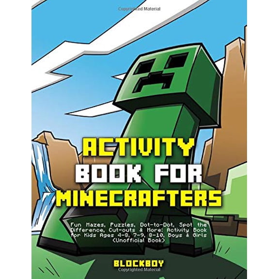 Pre-Owned Activity Book for Minecrafters: Fun Mazes, Puzzles, Dot-to-Dot, Spot the Difference, Cut-outs & More: Activity Book for Kids Ages 4-8, 7-9, 8-10, Boys and Girls (Unofficial Book), 97817