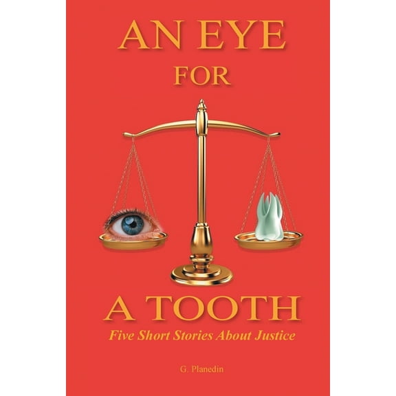 An Eye for a Tooth: Five Short Stories About Justice, (Paperback)