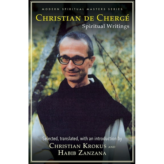 Modern Spiritual Masters Christian de Cherge: Spiritual Writings, (Paperback)