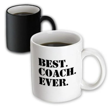 3dRose Best Coach Ever - Gifts for Sports Coaches - Life Coaches - or other types of coaches - black text, Magic Transforming Mug,