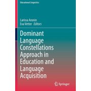 Educational Linguistics Dominant Language Constellations Approach in Education and Language Acquisition, Book 51, (Paperback)