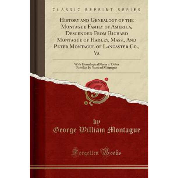 History and Genealogy of the Montague Family of America, Descended from
