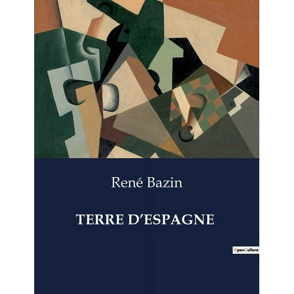 Terre d'Espagne: Voyage Ã  travers l'Espagne et le Portugal au XIXe siÃ¨cle, (Paperback)