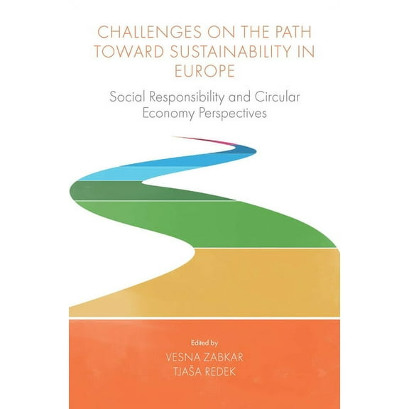 Challenges on the Path Toward Sustainability in Europe: Social Responsibility and Circular Economy Perspectives, (Hardcover)
