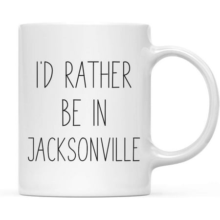 

CTDream U.S. City 11oz. Coffee Mug Gift I d Rather Be in Jacksonville Florida 1-Pack Long Distance College Going Away Study Abroad Birthday Christmas Gifts