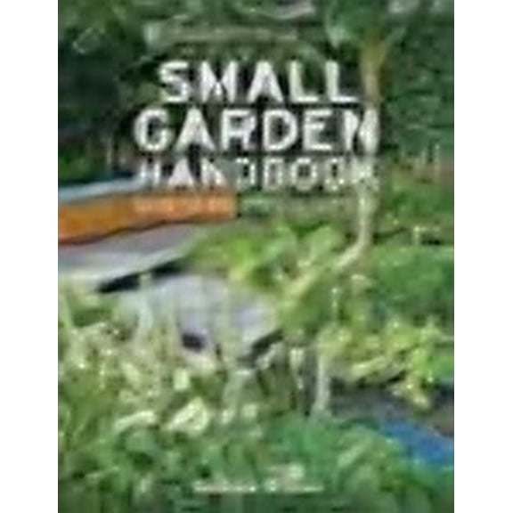 RHS Small Garden Handbook by Andrew Wilson - Hardback