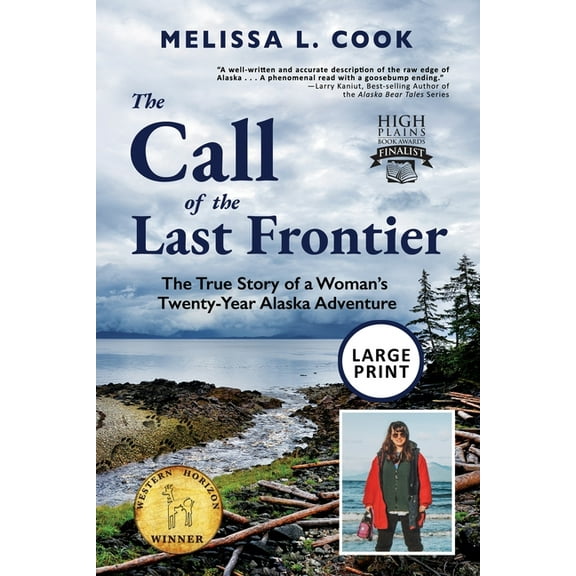 The Call of the Last Frontier: The True Story of a Woman's Twenty-Year Alaska Adventure, (Paperback)