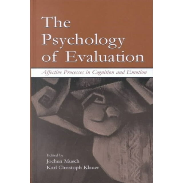 The Psychology of Evaluation: Affective Processes in Cognition and Emotion