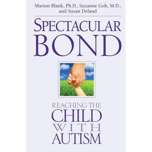 Spectacular Bond: Reaching the Child with Autism (Paperback)