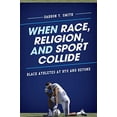 thumbnail image 1 of Pre-Owned When Race, Religion, and Sport Collide: Black Athletes at BYU and Beyond (Perspectives on a Multiracial America), 1 of 1