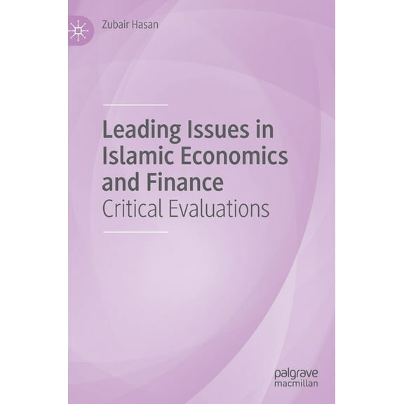 Leading Issues in Islamic Economics and Finance: Critical Evaluations, (Hardcover)