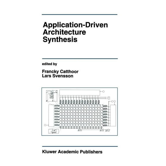 The Springer International Engineering a Application-Driven Architecture Synthesis, Book 228, (Hardcover)