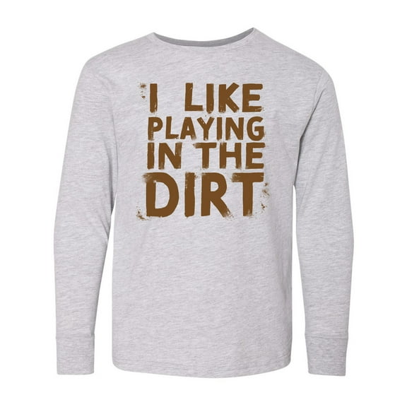 Inktastic I Like Playing in the Dirt Long Sleeve Youth T-Shirt
