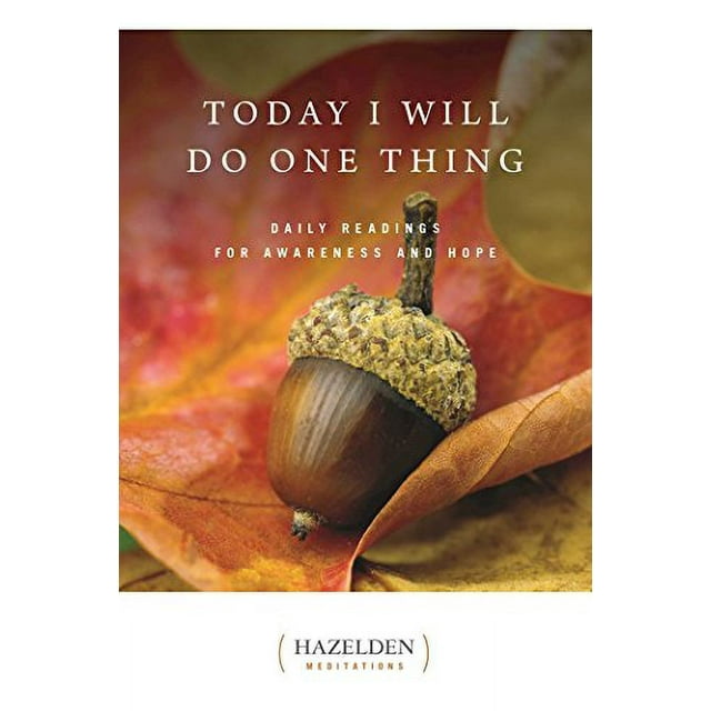 Today I Will Do One Thing: Daily Readings For Awareness and Hope (Hazelden Medit)